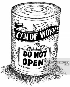 'Can of worms - do not open!'